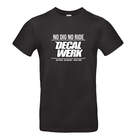 T-Shirt "NO DIG NO RIDE"