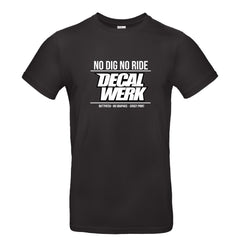 T-Shirt "NO DIG NO RIDE"