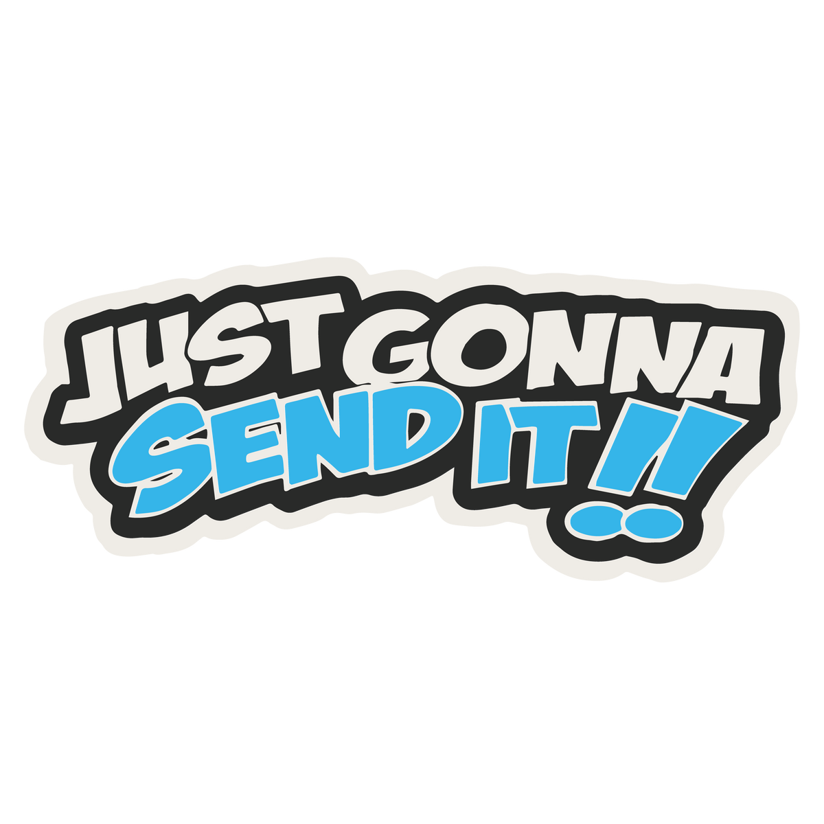 Butt patch "JUST GONNA SEND IT!!"